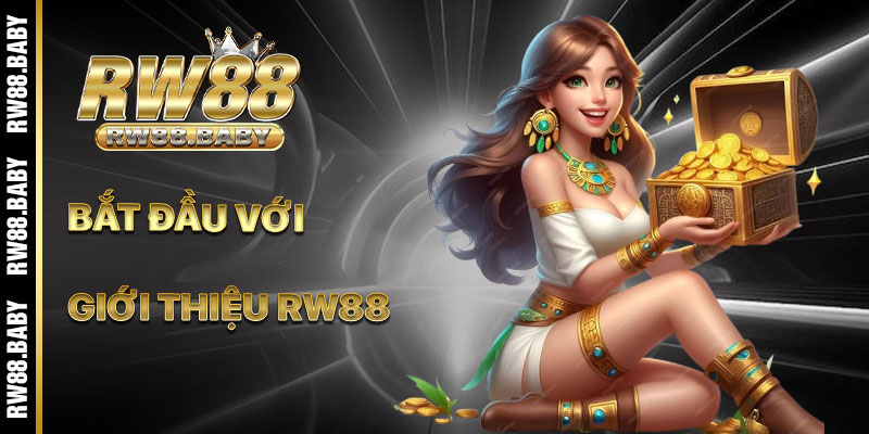Bắt Đầu Hành Trình Với Giới Thiệu RW88