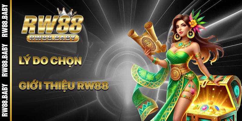 Lý Do Giới Thiệu RW88 Là Lựa Chọn Hoàn Hảo