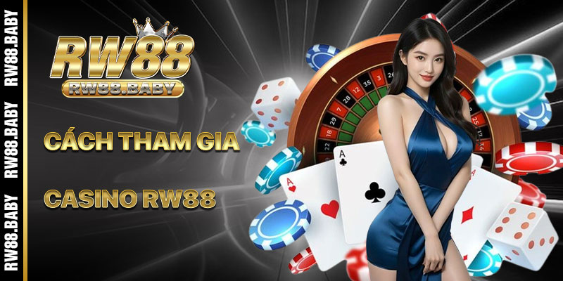 Cách Tham Gia Casino RW88