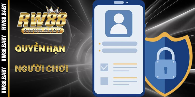 Quyền Hạn Người Chơi Hạn Mức Chính sách bảo mật Rw88