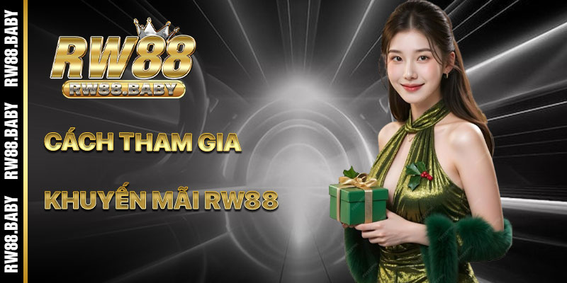 Cách Tham Gia Các Chương Trình Khuyến Mãi RW88
